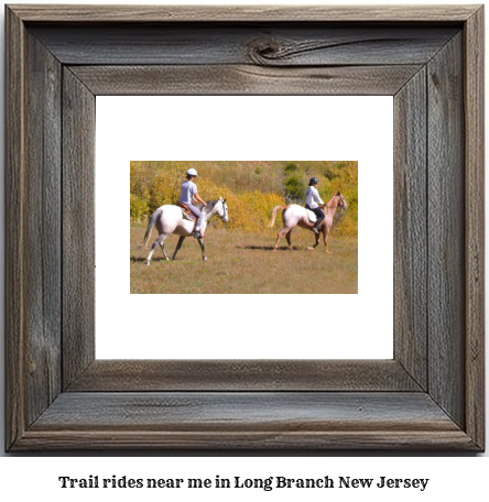 trail rides near me in Long Branch, New Jersey